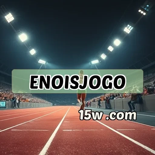 enoisjogo: Descubra as Incríveis Oportunidades nos Eventos Esportivos
